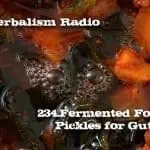 Kimchi 234.Fermented Foods and Pickles for Gut Health Real Herbalism Radio